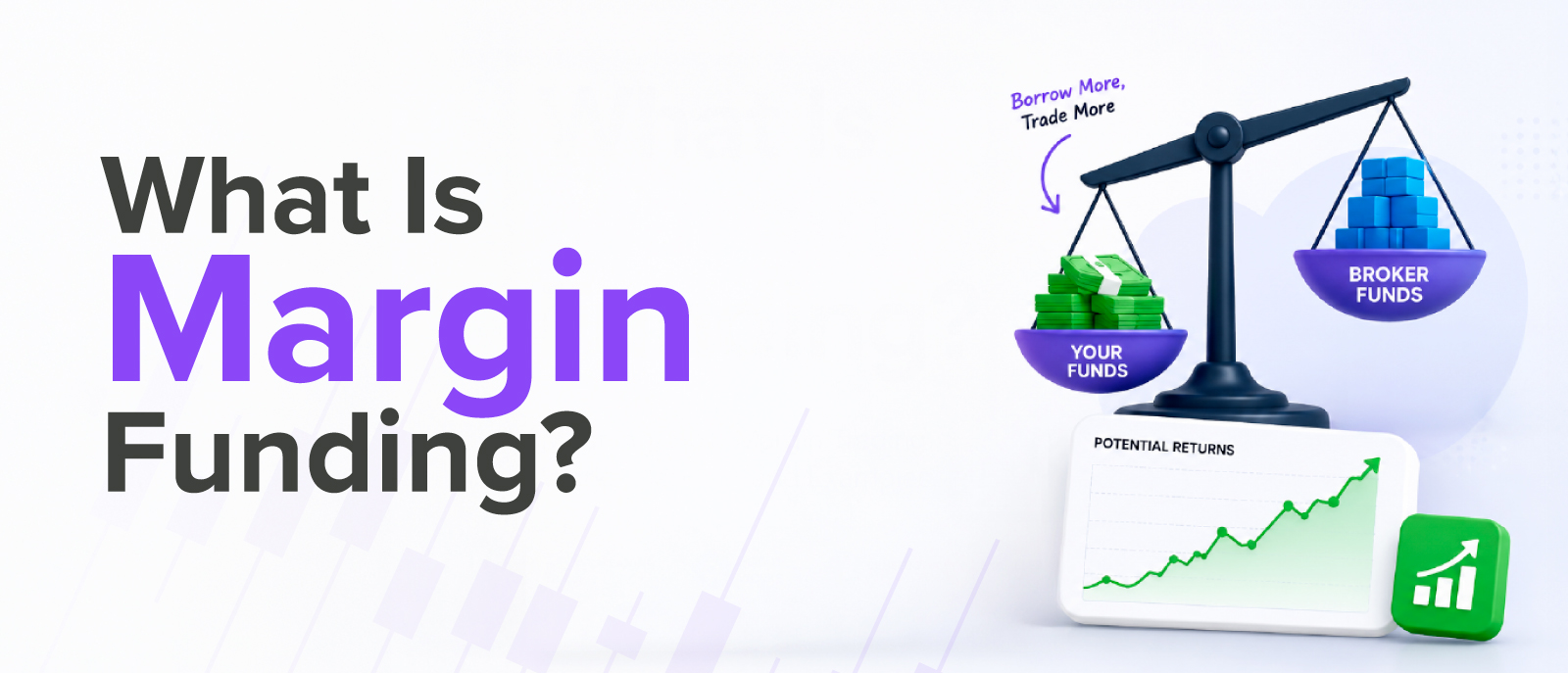 What Is Margin Funding? Meaning, How Margin Trading Works, Benefits and Examples
