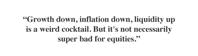 We’re going to get into a really ugly patch where the markets are going to decline precipitously and the economy is going to look extremely bad